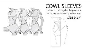 cowl sleeve cutting and stitching/  class-27 /pattern making for beginners