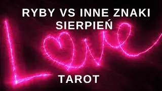 ♓️Ryby SIERPIEŃ 2024 miłość tarot