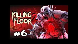 Killing Floor 2 Solo Commentary Gameplay #6