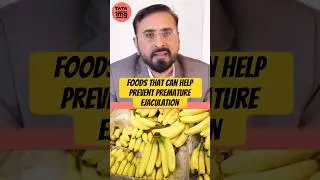 Foods that can help prevent premature ejaculation