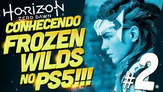 HORIZON ZERO DAWN - DLC THE FROZEN WILDS - PARTE 2 [ PS5 AO VIVO ]