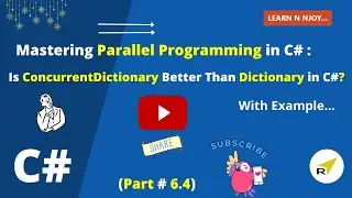 Mastering Parallel Programming in C#(Part-6.4)|Is ConcurrentDictionary Better Than Dictionary in C#?
