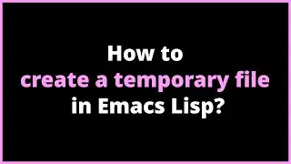 How to create a temporary file in Emacs Lisp? | make-temp-file, write-region, find-file