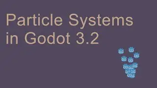 Particle Systems in Godot 3.2