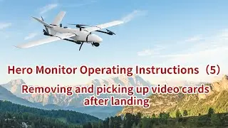 Hero Monitor Operating Instructions（5）——Removing and picking up video cards after landing