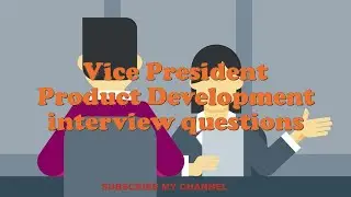 Vice President Product Development interview questions