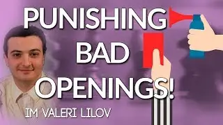 Punishing Bad Chess Openings 👊 IM Valeri Lilov [Free Training]