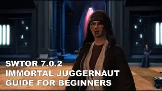 SWTOR 7.0.1 Immortal Juggernaut Guide