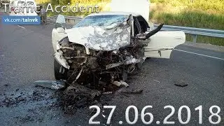 Подборка аварий и дорожных происшествий за 27.06.2018 (ДТП, Аварии, ЧП)