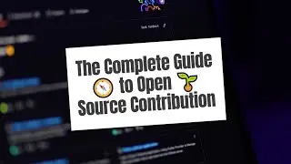 The Complete Guide 🧭 to Open 🌱 Source Contribution 🤝