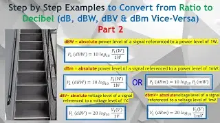 How to Convert from Ratio (Watt, Voltage & Gain) to Decibel (dB, dBW, dBV & dBm), Vice Versa.