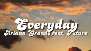 ✨EVERYDAY(Make me go La, la, la..)✨ LYRICS (TIKTOK)- Ariana Grande Ft. Future