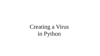 Creating a Virus in Python