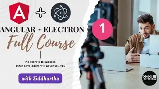 Angular + Electron JS Complete Developer Course | Build Cross Platform Native Desktop App Episode-1