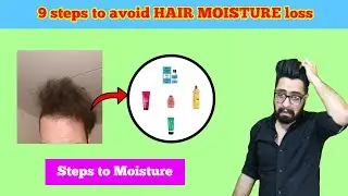 9 Steps to AVOID Moisture Loss from HAIR | #haircare #moisture #hydration