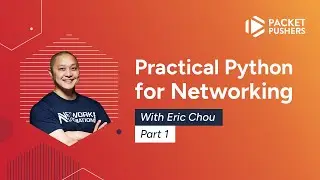 Practical Python For Networking, Part 1:  Introduction