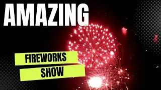 AMAZING FIREWORKS SHOW - LEETON