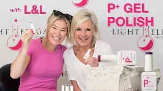 All About P+ Gel Polish | Soak-Off HEMA Free Gel Polish |  L&L Live