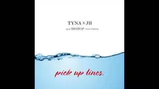 Tyna & JB - Pick Up Lines (feat. Bishop) [Official Audio]
