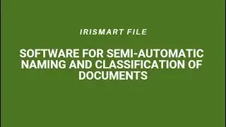 IRISmart File: Software for semi-automatic naming and classification of documents