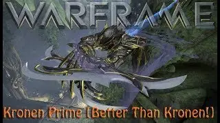 Warframe - Kronen Prime [Better Than Kronen!]
