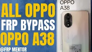 Oppo A38 FRP Bypass | All Oppo FRP Bypass | Oppo A38 Google Account Bypass