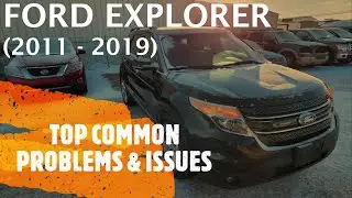 Ford Explorer - TOP PROBLEMS & ISSUES 2011 - 2019 (common fixes, repairs, defects)