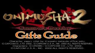 ONIMUSHA 2 : Samurai's Destiny  -= Gifts Guide =-  (PS2-PS3)