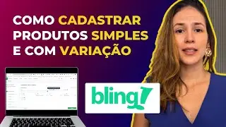 Como Cadastrar Produtos Simples e com Variação no Bling
