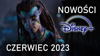 Disney Plus CZERWIEC 2023 - NAJCIEKAWSZE NOWOŚCI