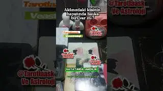 Aklımdaki kişinin hayatında başka biri var mı?