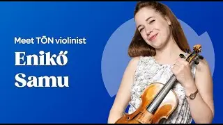 Meet the Musicians of TŌN: Violinist Enikő Samu