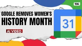 Google's Controversial Move: Removing Women's History Month from Calendar App | TDG