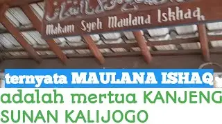 Syekh Maulana Ishaq / Syekh Wali Lanang Dari Blambangan, Pasai Sampai Menjadi Mertua Sunan Kalijaga