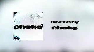 never easy - choke (official audio)