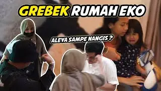 Grebek Rumah Eko Aleyah Nangis Sampe Eko Dipukulin Tiora