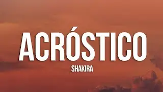 Shakira - Acróstico (Letra/Lyrics)