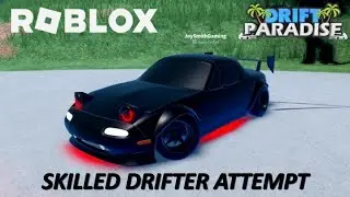 SKILLED DRIFTER ATTEMPT - ROBLOX (DRIFT PARADISE)