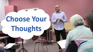 Choose your thoughts