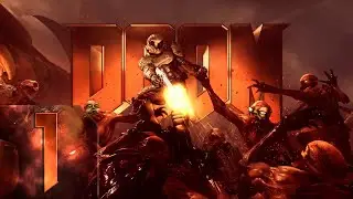 DOOM 2016 - Сложность: Кошмар - Первый раз - Прохождение #1 Я обречён!