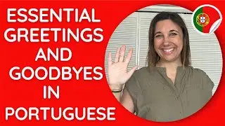 How to Greet and Say Goodbye in Portuguese 🇵🇹