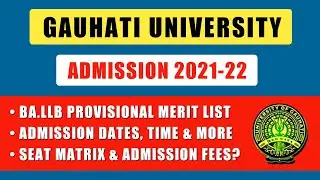 Gauhati University Admission 2021 | GU BA.LLB Provisional Merit List, Seats, Admission Fees & Dates