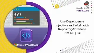 Tutorial #12 | Dependency Injection and Work with Repository/Interface .NET 6.0 | C#