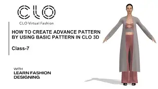 How to make advance pattern by using Basic pattern in clo3d/ class-7/ clo3d beginner tutorial