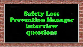 Safety Loss Prevention Manager interview questions