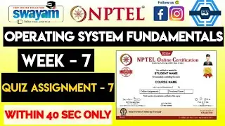Operating System Fundamentals - NPTEL 2023 || WEEK 7 ASSIGNMENT SOLUTION | SWAYAM |