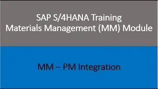 Video 59 - SAP S/4 HANA Materials Management (MM) training : MM - PM Integration.