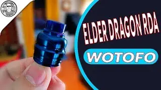 Wotofo Elder Dragon RDA\Ryujin RDA/Provincial Vapers