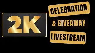 2K Celebration & Giveaway Livestream