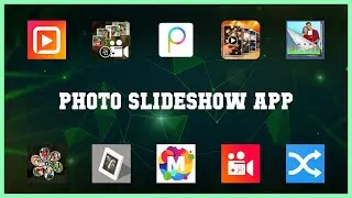 Top rated 10 Photo Slideshow App Android Apps